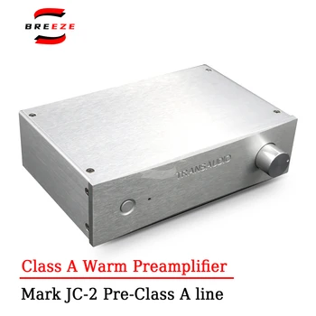 BREEZE HIFI Mark JC-2, полностью симметричная классическая линия, лампа с ультранизкими искажениями, класс A, предварительный усилитель теплого звука для домашнего кинотеатра