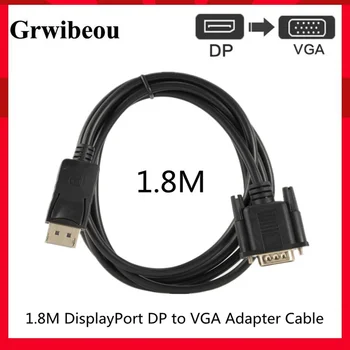 GRWIBEOU DisplayPort DP-VGA Кабель 1,8 м от Мужчины к Мужчине Displayport vga Соединительный Адаптер 1080P для HDTV Портативных ПК Проектор